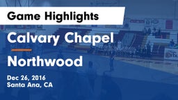 Calvary Chapel  vs Northwood  Game Highlights - Dec 26, 2016