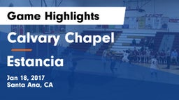Calvary Chapel  vs Estancia  Game Highlights - Jan 18, 2017