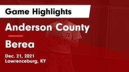 Anderson County  vs Berea  Game Highlights - Dec. 21, 2021