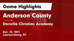 Anderson County  vs Danville Christian Academy Game Highlights - Dec. 23, 2021
