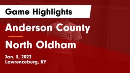 Anderson County  vs North Oldham  Game Highlights - Jan. 3, 2022