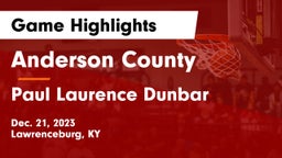 Anderson County  vs Paul Laurence Dunbar  Game Highlights - Dec. 21, 2023