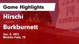 Hirschi  vs Burkburnett  Game Highlights - Jan. 8, 2021