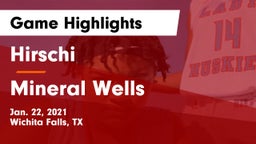 Hirschi  vs Mineral Wells  Game Highlights - Jan. 22, 2021