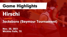 Hirschi  vs Jacksboro (Seymour Tournament) Game Highlights - Nov. 20, 2021