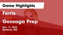 Ferris  vs Gonzaga Prep  Game Highlights - Dec. 11, 2018