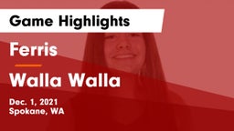 Ferris  vs Walla Walla  Game Highlights - Dec. 1, 2021