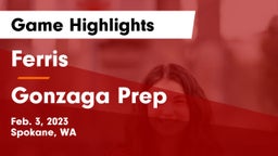Ferris  vs Gonzaga Prep  Game Highlights - Feb. 3, 2023