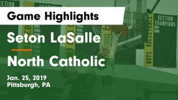 Seton LaSalle  vs North Catholic  Game Highlights - Jan. 25, 2019