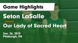 Seton LaSalle  vs Our Lady of Sacred Heart  Game Highlights - Jan. 26, 2019