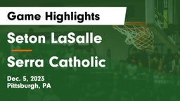 Seton LaSalle  vs Serra Catholic  Game Highlights - Dec. 5, 2023