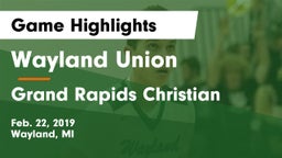 Wayland Union  vs Grand Rapids Christian Game Highlights - Feb. 22, 2019