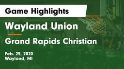 Wayland Union  vs Grand Rapids Christian  Game Highlights - Feb. 25, 2020