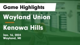 Wayland Union  vs Kenowa Hills  Game Highlights - Jan. 16, 2024