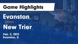 Evanston  vs New Trier  Game Highlights - Feb. 3, 2023