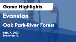 Evanston  vs Oak Park-River Forest  Game Highlights - Feb. 7, 2023