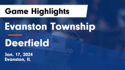 Evanston Township  vs Deerfield  Game Highlights - Jan. 17, 2024
