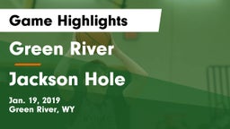Green River  vs Jackson Hole  Game Highlights - Jan. 19, 2019