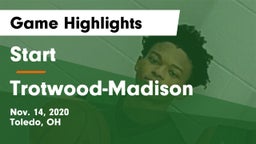 Start  vs Trotwood-Madison  Game Highlights - Nov. 14, 2020