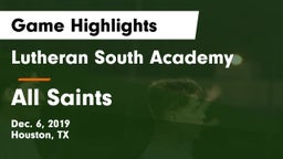 Lutheran South Academy vs All Saints  Game Highlights - Dec. 6, 2019