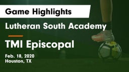 Lutheran South Academy vs TMI Episcopal  Game Highlights - Feb. 18, 2020