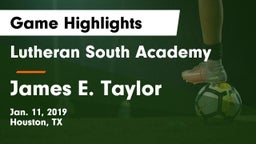 Lutheran South Academy vs James E. Taylor  Game Highlights - Jan. 11, 2019