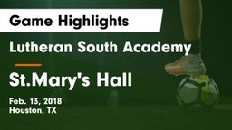 Lutheran South Academy vs St.Mary's Hall Game Highlights - Feb. 13, 2018