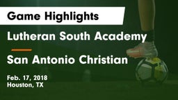 Lutheran South Academy vs San Antonio Christian  Game Highlights - Feb. 17, 2018