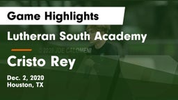Lutheran South Academy vs Cristo Rey Game Highlights - Dec. 2, 2020