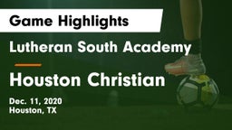 Lutheran South Academy vs Houston Christian  Game Highlights - Dec. 11, 2020