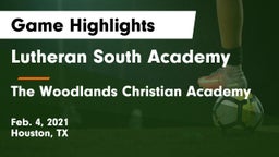 Lutheran South Academy vs The Woodlands Christian Academy  Game Highlights - Feb. 4, 2021