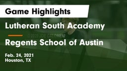 Lutheran South Academy vs Regents School of Austin Game Highlights - Feb. 24, 2021