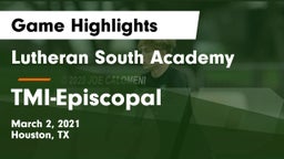 Lutheran South Academy vs TMI-Episcopal Game Highlights - March 2, 2021