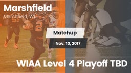 Matchup: Marshfield High vs. WIAA Level 4 Playoff TBD 2017