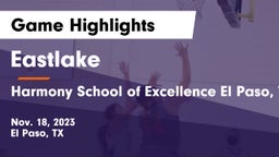 Eastlake  vs Harmony School of Excellence El Paso, TX Game Highlights - Nov. 18, 2023