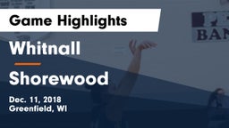 Whitnall  vs Shorewood  Game Highlights - Dec. 11, 2018