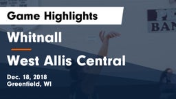 Whitnall  vs West Allis Central  Game Highlights - Dec. 18, 2018