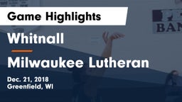 Whitnall  vs Milwaukee Lutheran  Game Highlights - Dec. 21, 2018