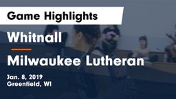 Whitnall  vs Milwaukee Lutheran  Game Highlights - Jan. 8, 2019