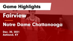 Fairview  vs Notre Dame Chattanooga  Game Highlights - Dec. 20, 2021