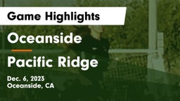Oceanside  vs Pacific Ridge  Game Highlights - Dec. 6, 2023