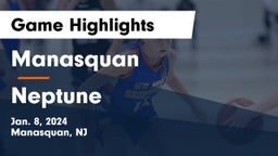 Manasquan  vs Neptune  Game Highlights - Jan. 8, 2024