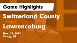 Switzerland County  vs Lawrenceburg  Game Highlights - Nov. 25, 2023