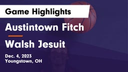 Austintown Fitch  vs Walsh Jesuit  Game Highlights - Dec. 4, 2023
