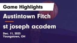 Austintown Fitch  vs st joseph academ Game Highlights - Dec. 11, 2023