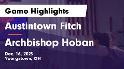 Austintown Fitch  vs Archbishop Hoban  Game Highlights - Dec. 16, 2023