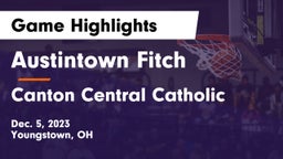 Austintown Fitch  vs Canton Central Catholic  Game Highlights - Dec. 5, 2023