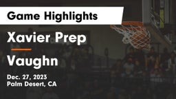 Xavier Prep  vs Vaughn  Game Highlights - Dec. 27, 2023