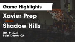 Xavier Prep  vs Shadow Hills  Game Highlights - Jan. 9, 2024