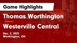 Thomas Worthington  vs Westerville Central  Game Highlights - Dec. 2, 2023